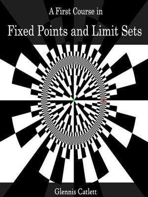 cover image of A First Course in Fixed Points and Limit Sets